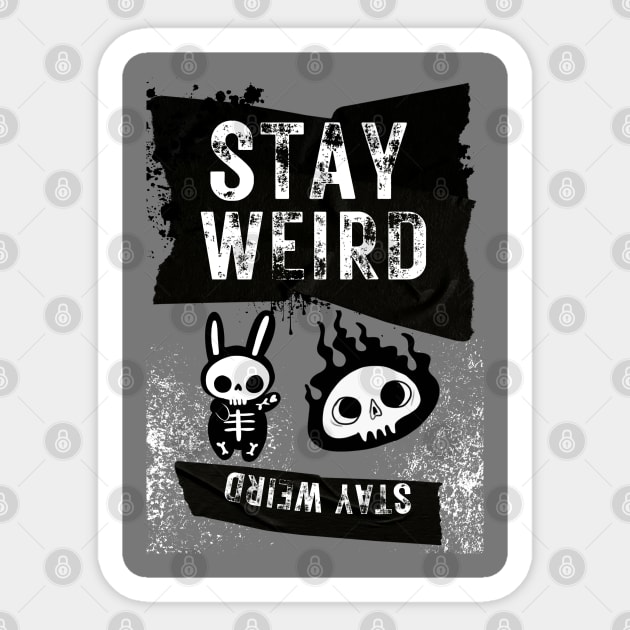 Stay Wierd Sarcastic Quote Strange Unique Gifts Sticker by ISFdraw